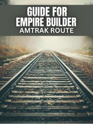 TRAVEL Guide For Empire Builder Amtrak Route