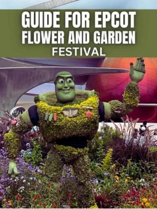 GUIDE For Epcot International Flower And Garden Festival