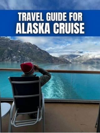 TRAVEL Guide For Cruise To Alaska
