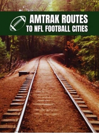 AMTRAK Routes That Travel To NFL Football Cities