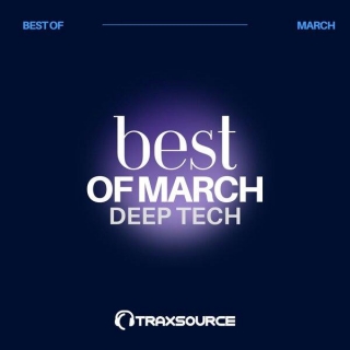 Traxsource Top 100 Deep Tech Of March 2024
