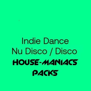 HOUSE-MANIACS PACKS – Nu Disco & Indie Dance – 2024-02-25