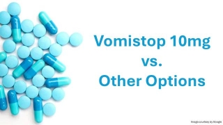 Vomistop 10mg Vs. Other Options: Choosing The Right Medication For Your Needs