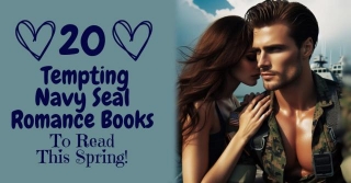 20 Tempting Navy SEAL Romance Books To Read This Spring!
