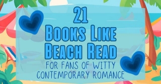 21 Books Like Beach Read For Fans Of Witty Contemporary Romance