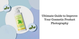 Ultimate Guide To Improve Your Cosmetic Product Photography