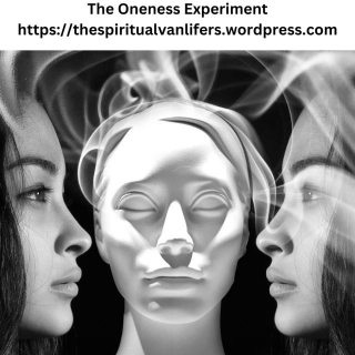 The Oneness Experiment Part 19