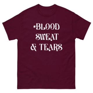 #BLOOD SWEAT & TEARS(WHITE PRINT)