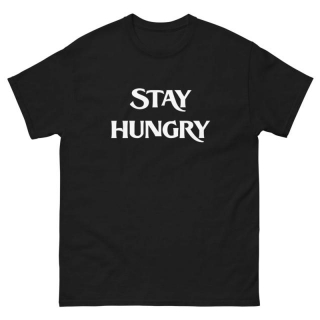 STAY HUNGRY(WHITE PRINT)