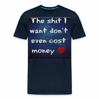 THE SHIT I WANT DONT EVEN COST MONEY 100