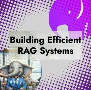 RAG Systems: Efficiency In AI Unleashed