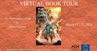 Virtual Book Tour Spotlight: The Pheeworker's Oath By Adam Gaylord