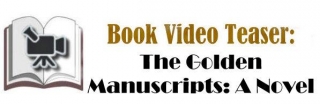 Book Video Trailer: The Golden Manuscripts: A Novel By Evy Journey & Giveaway! #womensfiction #historicalfiction #mystery