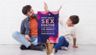 Start Early: Sex Positive Conversation For Parents By Ethan Reynolds