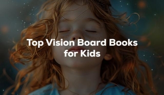 Top 6 Vision Board Books For Kids (2024)