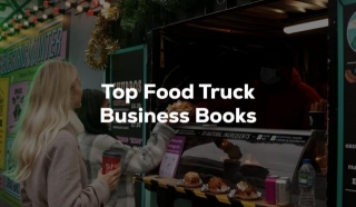 Top 6 Food Truck Business Books For 2024