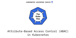 Attribute-Based Access Control (ABAC) In Kubernetes