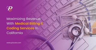 Maximizing Revenue With Medical Billing & Coding Services In California