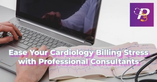 Ease Your Cardiology Billing Stress With Professional Consultants