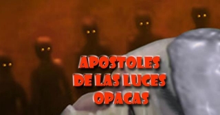 APOSTOLES DE LAS LUCES OPACAS