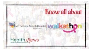 Know All About ACI Acharya Nanesh Hospital Cancer Awareness Walkathon Now
