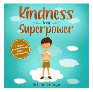 Kindness Is My Superpower By Alicia Ortego