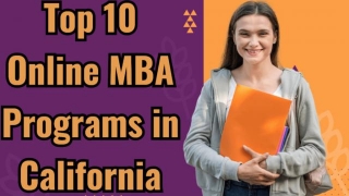 Top 10 Best Online MBA Programs In California 2024