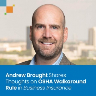 Andrew Brought Shares Thoughts On OSHA Walkaround Rule In Business Insurance
