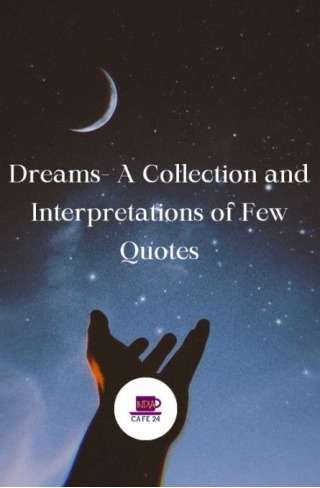 Dreams- A Collection And Interpretations Of Few Quotes