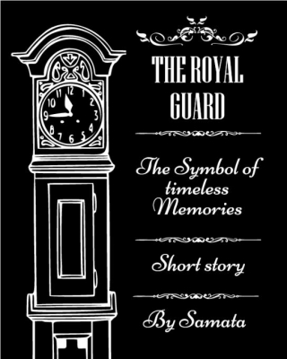 The Royal Guard- The Symbol Of Timeless Memories