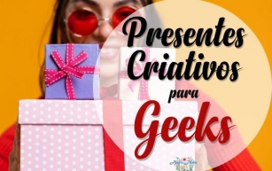 Presentes Criativos Para Geeks