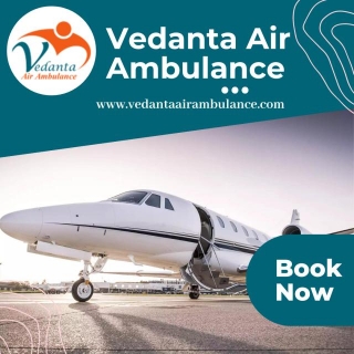 Available Vedanta Air Ambulance Services In Hyderabad With A Skilled Medical Unit