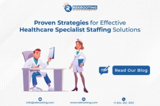 Proven Strategies For Effective Healthcare Specialist Staffing Solutions