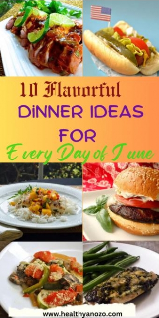 10 Flavorful Dinner Ideas For Every Day Of June