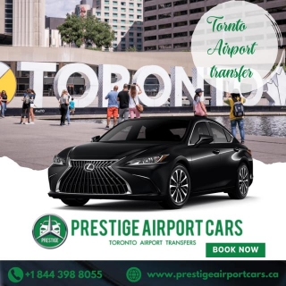 Top Reasons To Choose Prestige Airport Cars For Your Toronto Airport Transfer