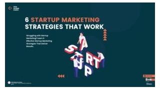 6 Startup Marketing Strategies That Work