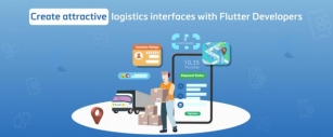 Create Attractive Logistics Interfaces With Flutter Developers