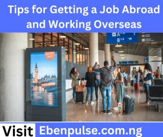 Tips For Getting A Job Abroad And Working Overseas
