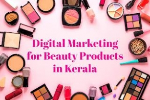 Digital Marketing For Beauty Products In Kerala