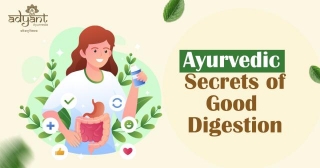 Ayurvedic Secrets Of Good Digestion