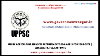 UPPSC Agriculture Services Recruitment 2024: Apply For 268 Posts | Eligibility, Fee, Last Date
