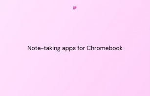 10 Best Note-Taking Apps For Chromebook [Free And Paid]