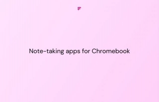 10 Best Note-Taking Apps For Chromebook [Free And Paid]