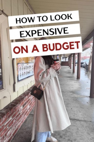 How To Look Expensive On A Budget: 9 Essential Tips To Know