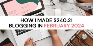 How I Made $240.21 Blogging In February 2024