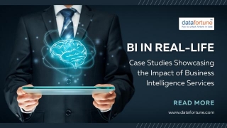 BI In Real-Life: Case Studies Showcasing The Impact Of Business Intelligence Services