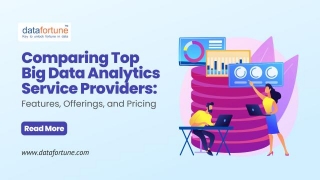 Comparing Top Big Data Analytics Service Providers: Features, Offerings, And Pricing