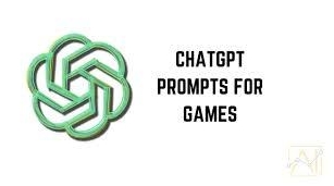 Best Prompts To Use For Creating A Game Using ChatGPT In 2024