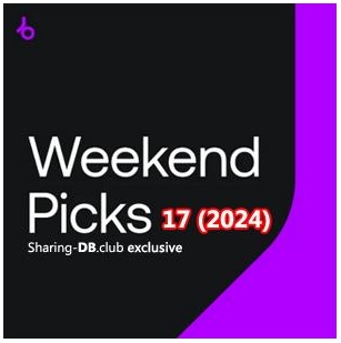 Beatport Weekend Picks 17 (2024)