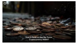 How To Build An App Like Trezor Cryptocurrency Wallet?